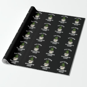 Fern Goodness Sake Funny Plant Pun  Dark BG Wrapping Paper