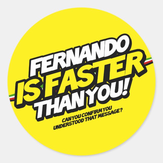 Fernando is Faster than you! (Yellow Sticker) Classic Round Sticker (Front)