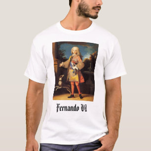 Fernando VI, Fernando VI T-Shirt