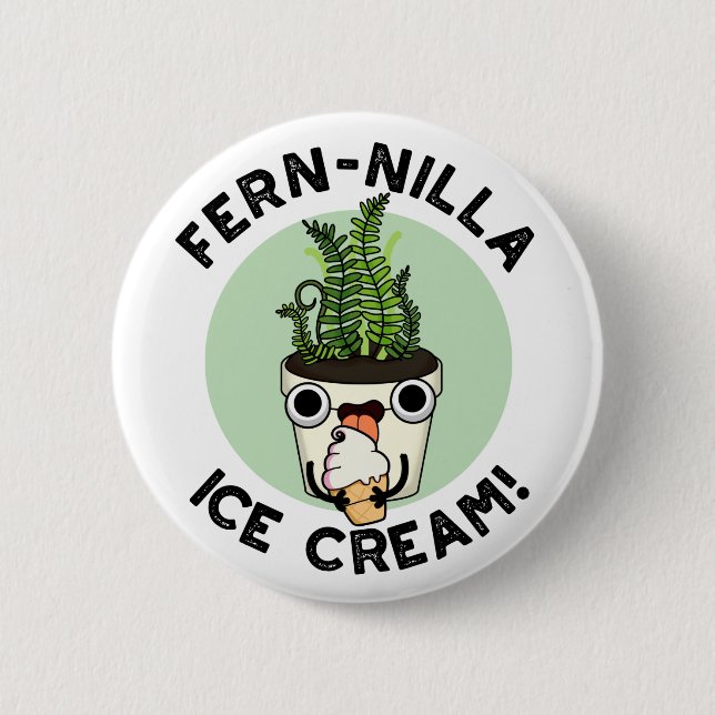 Fernilla Ice Cream Funny Ice Cream Plant Pun  6 Cm Round Badge (Front)