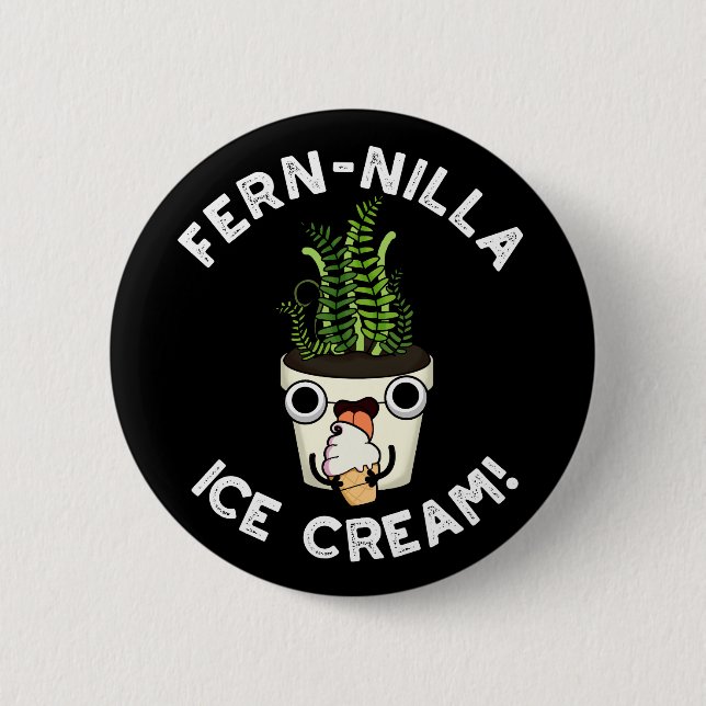 Fernilla Ice Cream Ice Cream Plant Pun Dark BG 6 Cm Round Badge (Front)