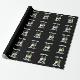 Ferny Puns Are Just Fernbulous Plant Pun Dark BG Wrapping Paper
