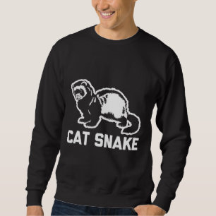Ferre Cat Snake  Saying Animal Sweatshirt