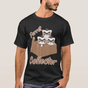 Ferret Collector Cute Rodent Pets T-Shirt