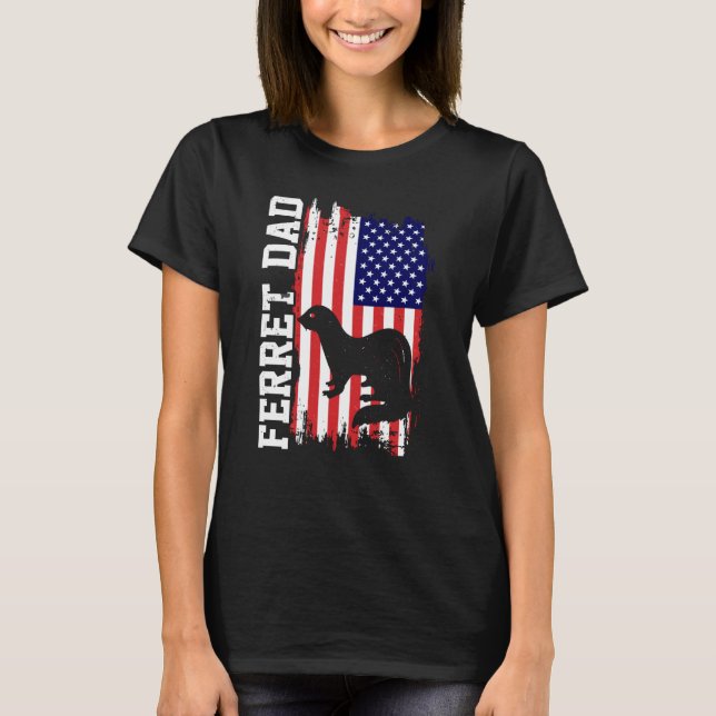 Ferret Dad for Ferret and Owners American Flag T-Shirt (Front)
