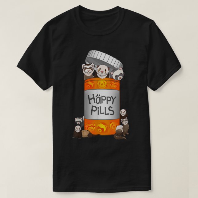 Ferret Happy Pills  T-Shirt (Design Front)
