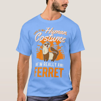 Ferret Human Costume Halloween Ferret    1  T-Shirt