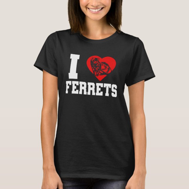 Ferret I Heart Ferrets T-Shirt (Front)