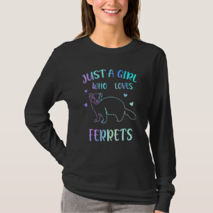 Ferret Just A Girl Who Loves Ferrets T-Shirt