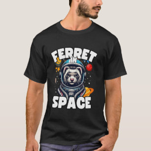 Ferret Lover Designs Ferret In Space Funny Ferret T-Shirt