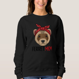 Ferret Mum Outfit For Ferret Apparel Sweatshirt
