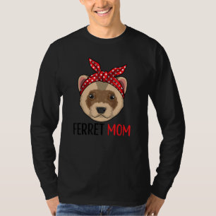 Ferret Mum Outfit For Ferret Apparel T-Shirt