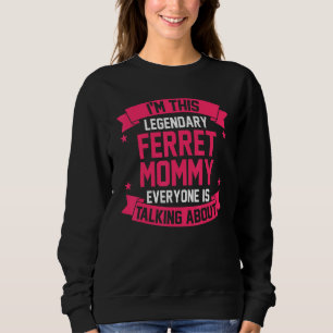 Ferret Mum Sweatshirt