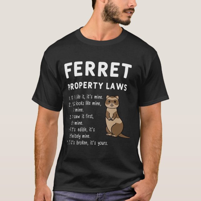 Ferret Property Laws Five Statements By Ferrets T-Shirt (Front)