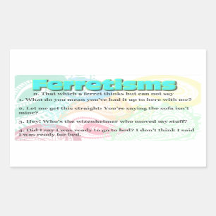 Ferretism or Ferret Quotes Rectangular Sticker