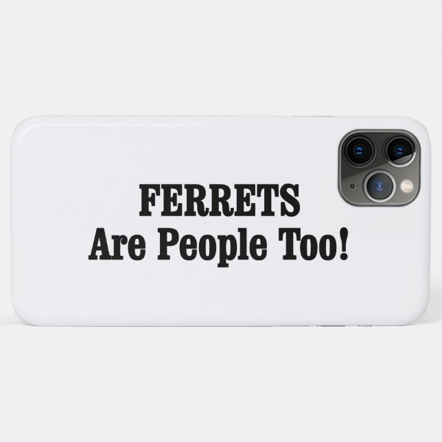 FERRETS Are People Too! Case-Mate iPhone Case (Back (Horizontal))