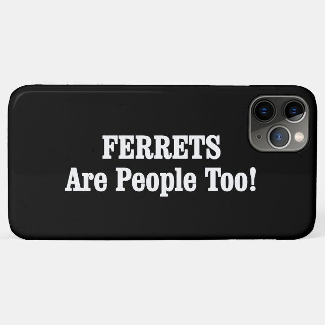 FERRETS Are People Too! Case-Mate iPhone Case (Back (Horizontal))