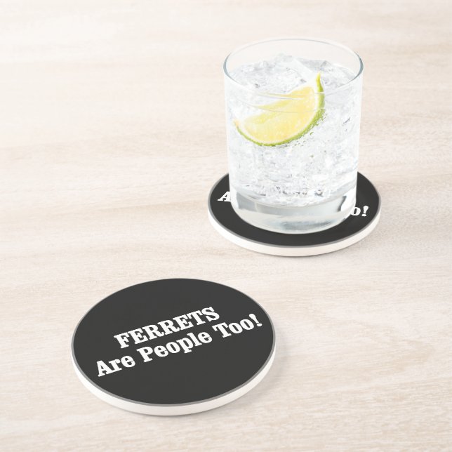 FERRETS Are People Too! Coaster (Side)