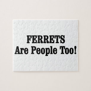 FERRETS Are People Too! Jigsaw Puzzle