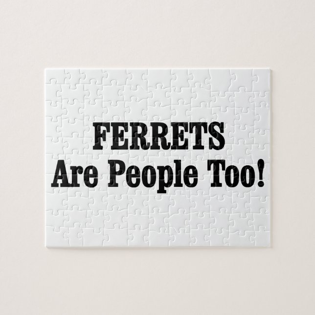 FERRETS Are People Too! Jigsaw Puzzle (Horizontal)