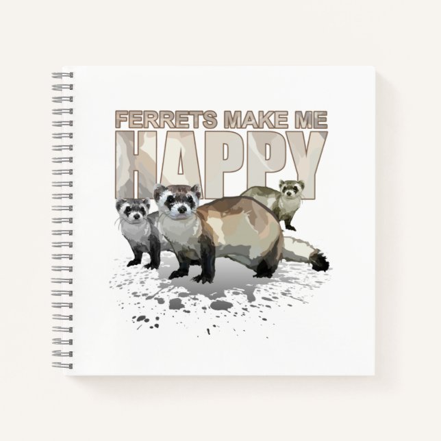 Ferrets Make Me Happy Cute Ferret Lover Gift  Notebook (Front)