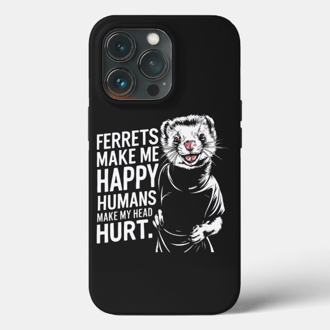 Ferrets Make Me Happy Humans Make My Head Hurrt Case-Mate iPhone Case (Back)