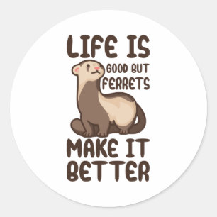 Ferrets quote classic round sticker