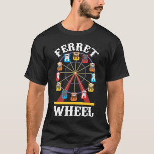 Ferris Wheel Ferret Pun Ferret Carnival T-Shirt