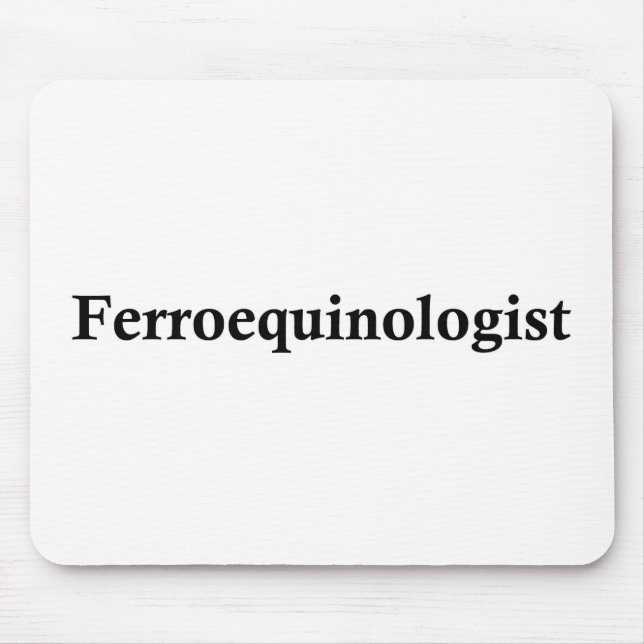 Ferroequinologist Mouse Mat (Front)