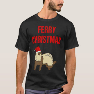 Ferry Christmas Ferre for Christmas T-Shirt