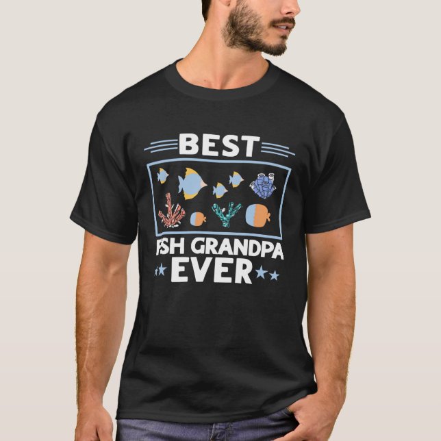 Fest Fish Grandpa Ever Aquarist Aquarium Saltwater T-Shirt (Front)