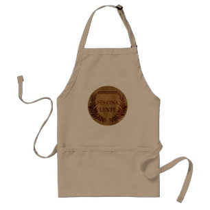 festina lente, latin phrase standard apron