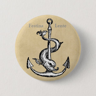 Festina Lente - Make Haste Slowly 6 Cm Round Badge
