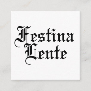 Festina Lente - Make Haste Slowly - Latin Phrase Enclosure Card