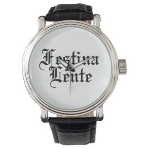 Festina Lente - Make Haste Slowly -  Latin Phrase Watch