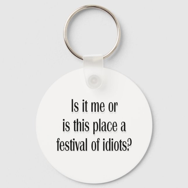 Festival of idiots? key ring (Front)
