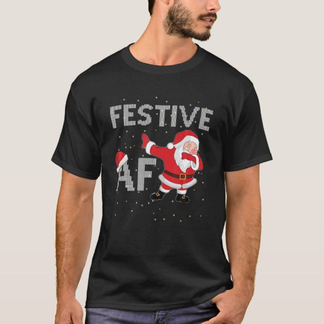 Festive AF Inappropriate Funny Naughty Holiday Fun T-Shirt (Front)