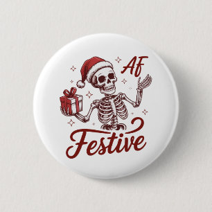 Festive Af Skeleton Snarky Christmas Sarcastic  6 Cm Round Badge