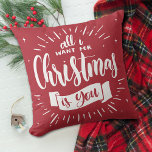 Festive All I Want For Christmas Is You Red Cushion<br><div class="desc">Christmas decor for you or makes a perfect gift for someone.</div>