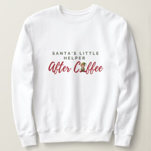 Festive and Fun for Coffee Lovers Sweatshirt