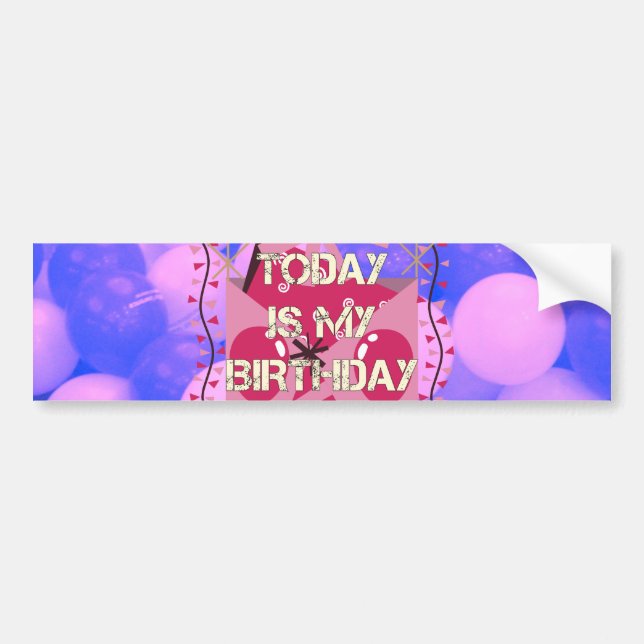 Festive Birthday Design: Today is my Birthday Bumper Sticker (Front)