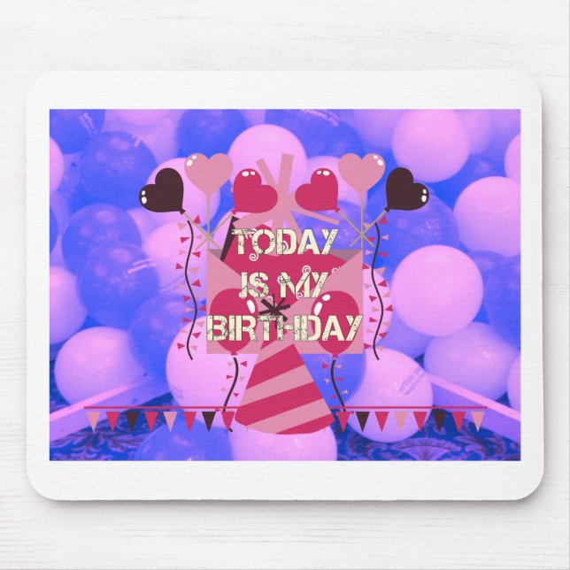 Festive Birthday Design: Today is my Birthday Mouse Mat (Front)