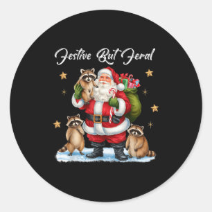 Festive But Feral Santa Raccoon Christmas Pajamas  Classic Round Sticker