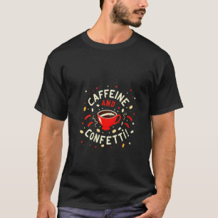Festive CAFFEINE CONFETTI Christmas Santa Coffee C T-Shirt