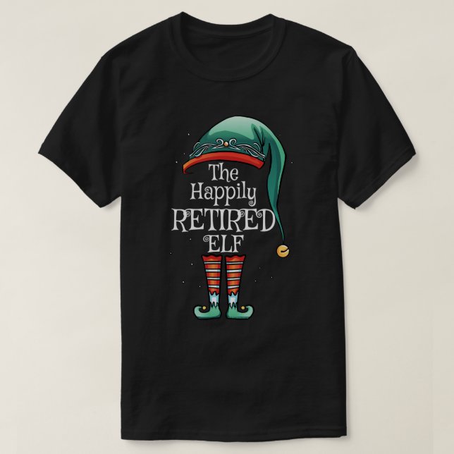 Festive Christmas The Happily Retired Elf - Retire T-Shirt (Design Front)