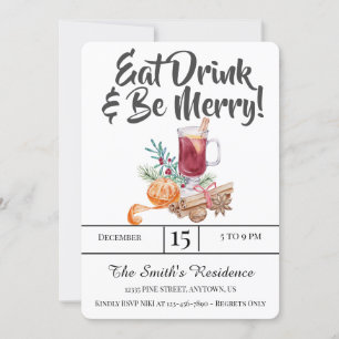 Festive Drinks Party Eat Drink & Be Merry! Invitation
