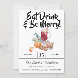 Festive Drinks Party Eat Drink & Be Merry! Invitation