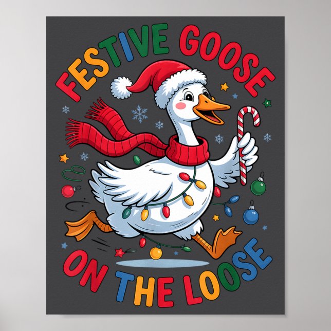 Festive Goose On Loose Christmas Cute Holiday Wint Poster (Front)