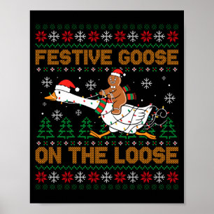 Festive Goose On The Loose Funny Gingerbread Ugly  Poster