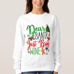 Festive holiday t-shirt asking Santa for wine Sweatshirt